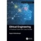 Ethical Engineering: A Practical Guide with Case Studies