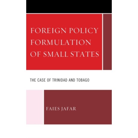 Foreign Policy Formulation and Implementation of Small States: The Case of Trinidad and Tobago