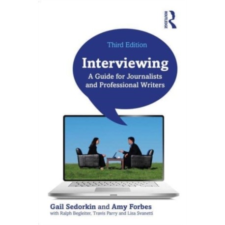 Interviewing: A Guide for Journalists and Professional Writers