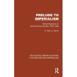 Prelude to Imperialism: British Reactions to Central African Society, 1840–1890