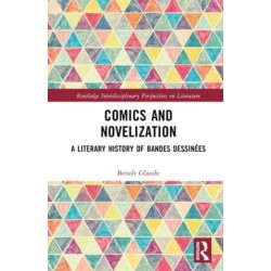 Comics and Novelization: A Literary History of Bandes Dessinees