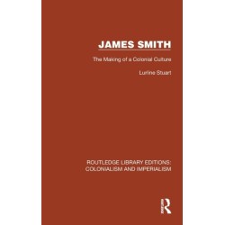 James Smith: The Making of a Colonial Culture
