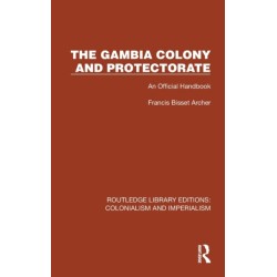 The Gambia Colony and Protectorate: An Official Handbook