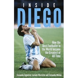 Inside Diego: How the Best Footballer in the World Became the Greatest of All Time