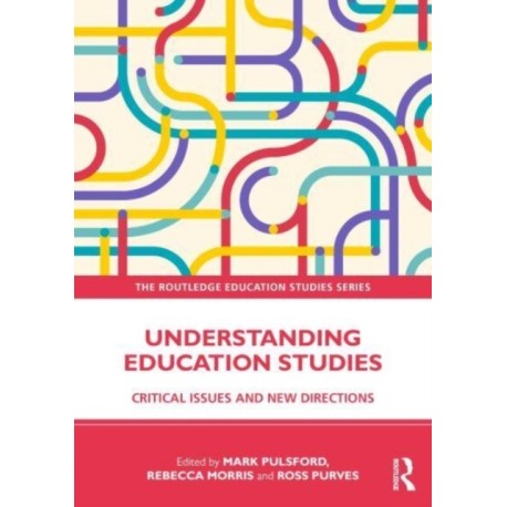 Understanding Education Studies: Critical Issues and New Directions