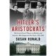 Hitler's Aristocrats: The Secret Power Players in Britain and America Who Supported the Nazis, 1923-1941