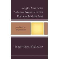 Anglo-American Defense Projects in the Postwar Middle East: Cold War or Imperialism?