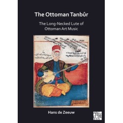The Ottoman Tanbur: The Long-Necked Lute of Ottoman Art Music