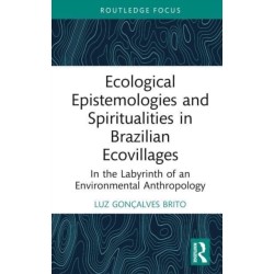Ecological Epistemologies and Spiritualities in Brazilian Ecovillages: In the Labyrinth of an Environmental Anthropology