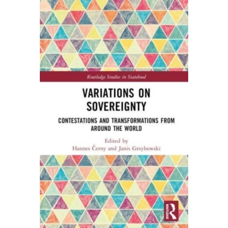 Variations on Sovereignty: Contestations and Transformations from around the World