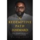A Redemptive Path Forward: From Incarceration to a Life of Activism