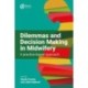 Dilemmas and Decision Making in Midwifery: A Practice-based Approach