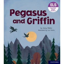Essential Letters and Sounds: Essential Phonic Readers: Oxford Reading Level 7: Pegasus and Griffin