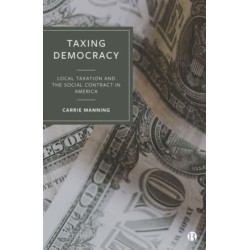 Taxing Democracy: Local Taxation and the Social Contract in America