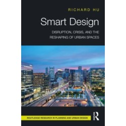 Smart Design: Disruption, Crisis, and the Reshaping of Urban Spaces