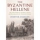 The Byzantine Hellene: The Life of Emperor Theodore Laskaris and Byzantium in the Thirteenth Century