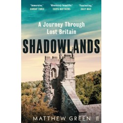Shadowlands: A Journey Through Lost Britain