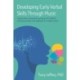 Developing Early Verbal Skills Through Music: Using rhythm, movement and song with children and young people with additional or complex needs