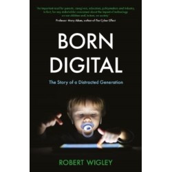 Born Digital: The Story of a Distracted Generation