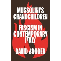 Mussolini's Grandchildren: Fascism in Contemporary Italy