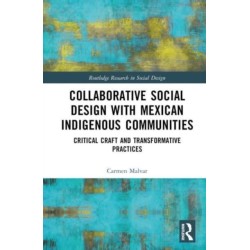 Collaborative Social Design with Mexican Indigenous Communities: Critical Craft and Transformative Practices