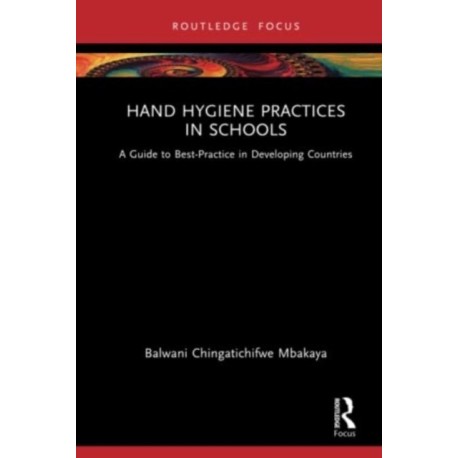 Hand Hygiene Practices in Schools: A Guide to Best-Practice in Developing Countries