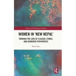 Women in 'New Nepal': Through the Lens of Classed, Ethnic, and Gendered Peripheries