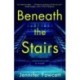 Beneath the Stairs: A Novel