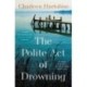 The Polite Act of Drowning