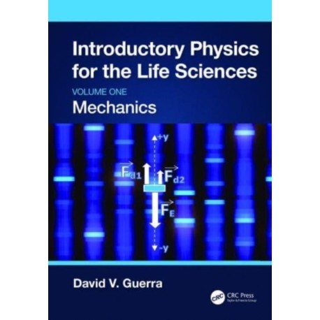 Introductory Physics for the Life Sciences: Mechanics (Volume One)