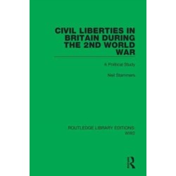 Civil Liberties in Britain During the 2nd World War: A Political Study
