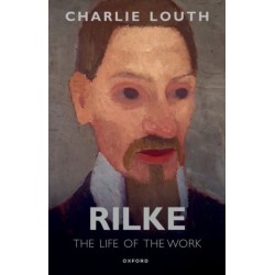 Rilke: The Life of the Work