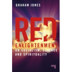 Red Enlightenment: On Socialism, Science and Spirituality