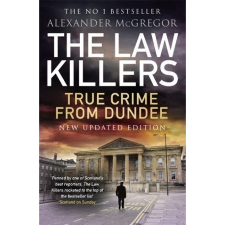 The Law Killers: True Crime from Dundee