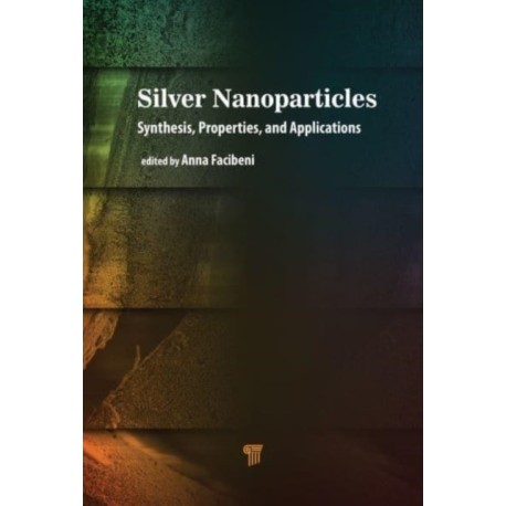 Silver Nanoparticles: Synthesis, Properties, and Applications