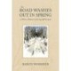 The Road Washes Out in Spring – A Poet's Memoir of Living Off the Grid: A Poet's Memoir of Living Off the Grid