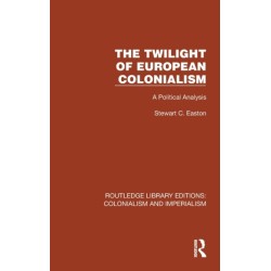 The Twilight of European Colonialism: A Political Analysis