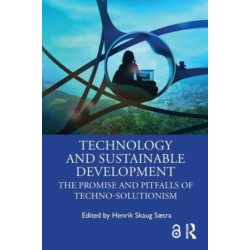 Technology and Sustainable Development: The Promise and Pitfalls of Techno-Solutionism