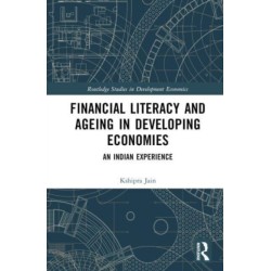 Financial Literacy and Ageing in Developing Economies: An Indian Experience