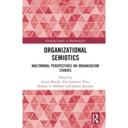 Organizational Semiotics: Multimodal Perspectives on Organization Studies