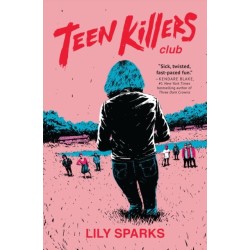 Teen Killers Club: A Novel