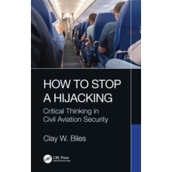 How to Stop a Hijacking: Critical Thinking in Civil Aviation Security