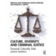 Culture, Diversity, and Criminal Justice: Towards Culturally Safe Criminal Justice Systems