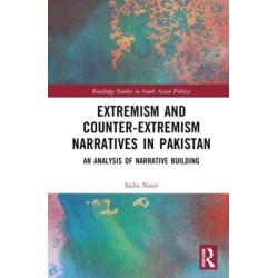 Extremism and Counter-Extremism Narratives in Pakistan: An Analysis of Narrative Building