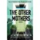 The Other Mothers: the unguessable, unputdownable new thriller from the internationally bestselling author of Greenwich Park