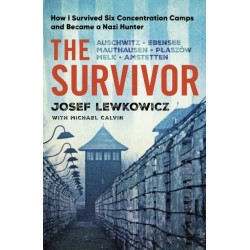 The Survivor: How I Survived Six Concentration Camps and Became a Nazi Hunter - The Sunday Times Bestseller