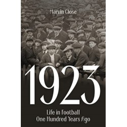 1923: Life in Football One Hundred Years Ago