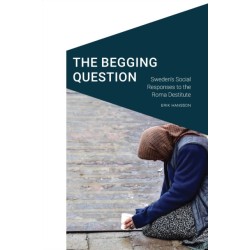 The Begging Question: Sweden's Social Responses to the Roma Destitute