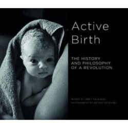 Active Birth: The history and philosophy of a revolution