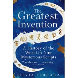 The Greatest Invention: A History of the World in Nine Mysterious Scripts